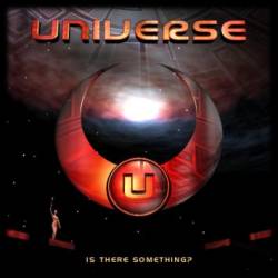 Universe (GER) : Is There Something ?